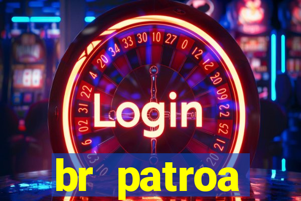 br patroa plataforma jogo online